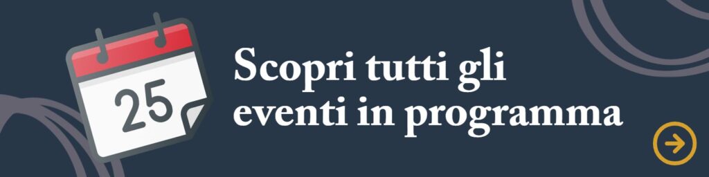Scopri tutti gli eventi in programma